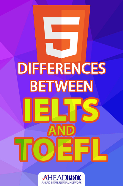 5 Differences between IELTS and TOEFL